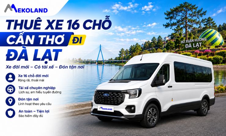 Thuê Xe 16 chỗ Cần Thơ Đi Đà Lạt