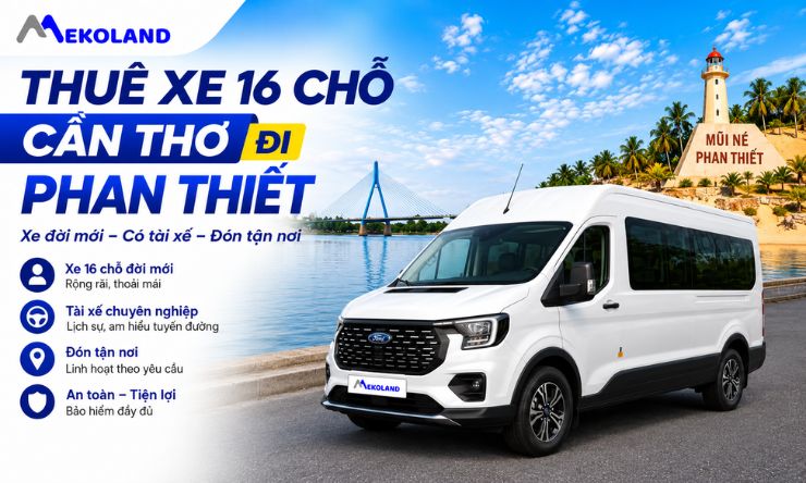 Thuê Xe 16 chỗ Cần Thơ Đi Phan Thiết