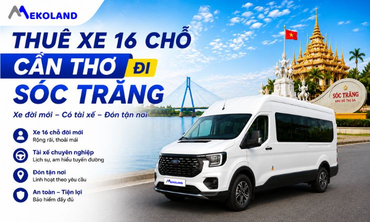 Thuê Xe 16 chỗ Cần Thơ Đi Sóc Trăng