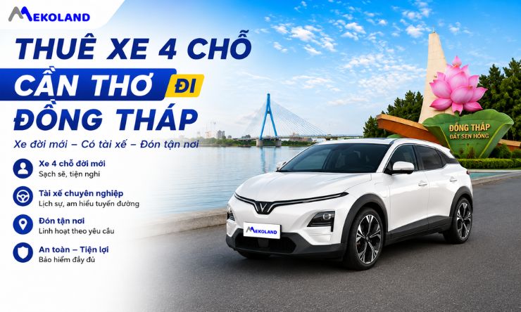 Thuê Xe 4 chỗ Cần Thơ Đi Đồng Tháp