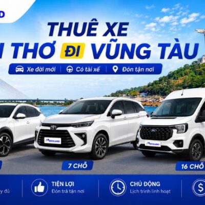 Thuê Xe Cần Thơ Đi Vũng Tàu 4, 7, 16 Chỗ Có Tài Xế